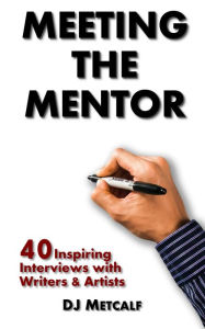 Title: Meeting The Mentor, Author: D J Metcalf