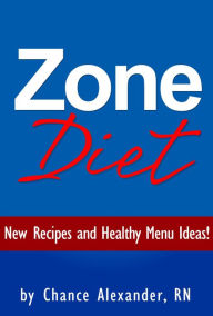 Title: Zone Diet: New Recipes and Healthy Menu Ideas!, Author: RN