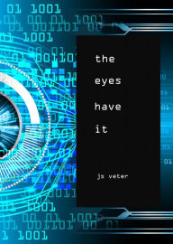 Title: The Eyes Have It, Author: J.S. Veter