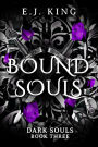 Bound Souls (Dark Souls, #3)