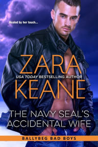 Title: The Navy SEAL's Accidental Wife (Ballybeg Bad Boys, #5), Author: Zara Keane