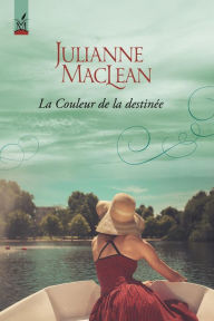 Title: La Couleur de la destinée (La Couleur du paradis, #2), Author: Julianne MacLean