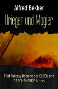 Title: Fünf Fantasy Romane: Krieger und Magier, Author: Alfred Bekker