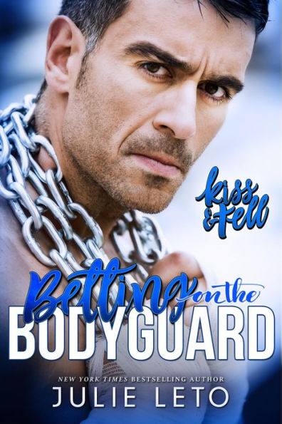 Betting on the Bodyguard (Kiss & Tell Contemporary Romance, #2)