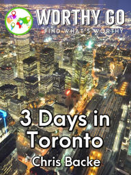 Title: 3 Days in Toronto, Author: Chris Backe