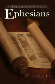 Title: Ephesians (Expository Series, #12), Author: Kevin Archer