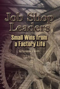 Title: Job Shop Leaders, Author: Torrence Smith