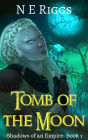 Tomb of the Moon (Shadows of an Empire, #1)