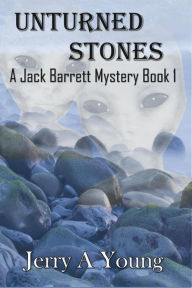 Title: Unturned Stones (A Jack Barrett Mystery), Author: Jerry A Young