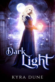 Title: Dark Light (Web Of Light Duology, #2), Author: Kyra Dune