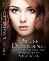 Title: Oscure Discendenze, Author: A.R. Cooper