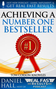 Title: Achieving a Number One Bestseller (Real Fast Results, #27), Author: Daniel Hall