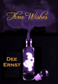 Title: Three Wishes, Author: Dee Ernst