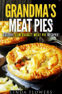 Grandma's Meat Pies: Savory, Low-Budget Meat Pie Recipes! (Everyday Baking)