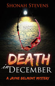 Title: Death in December (Jayne Belmont Mystery Series, #1), Author: Shonah Stevens