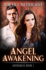 Title: Angel Awakening (Avoidables, #1), Author: Rachel Medhurst