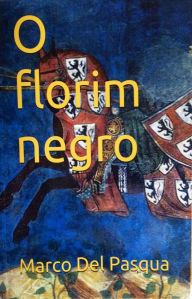 Title: O Florim Negro, Author: Marco Del Pasqua