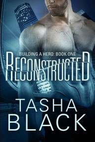 Title: Reconstructed: Building a hero (libro 1), Author: Tasha Black