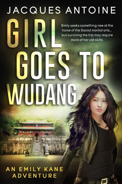 Girl Goes To Wudang (The Emily Kane Adventures, #7)