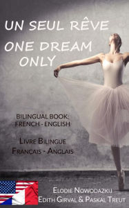 Title: Un Seul Rêve / One Dream Only, Author: Elodie Nowodazkij
