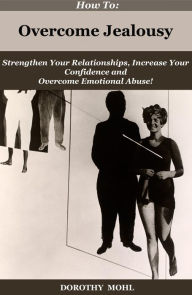 Title: How to Overcome Jealousy!, Author: Dorothy Mohl