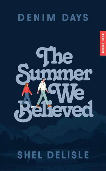 The Summer We Believed (Denim Days, #1)