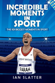 Title: Incredible Moments in Sport, Author: Ian Slatter