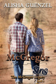 Title: McGregor Sins (The McGregor Legacy, #1), Author: Alisha Guenzel