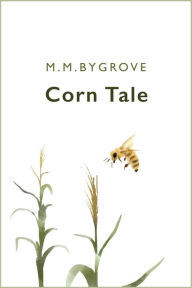 Title: Corn Tale, Author: M. M. Bygrove