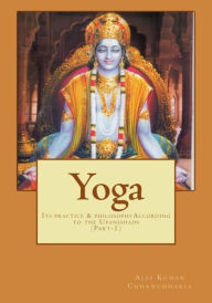 Title: YOGA-Its Practice & Philosophy according to the Upanishads, Author: Ajai Kumar Chhawchharia