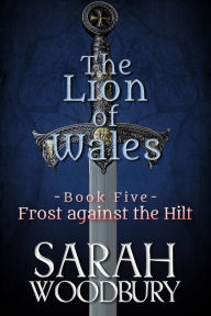 Title: Frost against the Hilt, Author: Sarah Woodbury