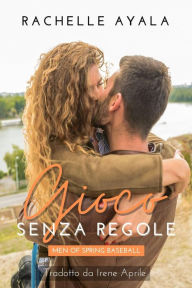 Title: Gioco Senza Regole, Author: Rachelle Ayala