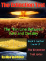 The Extinction Test: The Fine Line Between Fate and Destiny (Book 5, the final chapter, of The Extinction Test series)
