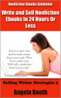 Nonfiction Ebooks Goldmine: Write and Sell Nonfiction Ebooks In 24 Hours Or Less (Selling Writer Strategies, #5)