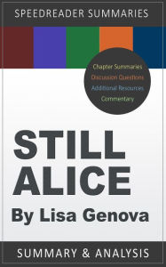 Title: A SpeedReader Summary and Analysis of Lisa Genova's Still Alice, Author: SpeedReader Summaries