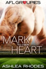 Mark to her Heart (AFL Groupies, #1)