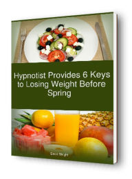 Title: Hypnotist Provides 6 Keys to Losing Weight Before Spring, Author: LPC