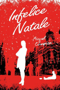 Title: Infelice Natale, Author: Miguel Campion