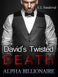 Title: Alpha Billionaire: David's Twisted Death, Author: E.L Sandoval