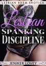 Lesbian BDSM Erotica - Lesbian Spanking Discipline (Lesbian Spanking Stories, #3)