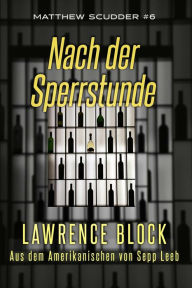 Title: Nach der Sperrstunde (Matthew Scudder, #6), Author: Lawrence Block