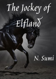 Title: The Jockey of Elfland, Author: N. Sumi