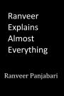 Ranveer Explains Almost Everything