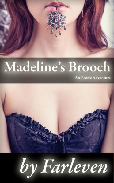 Madeline's Brooch - An Erotic Adventure