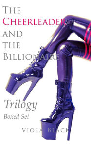 Title: The Cheerleader and the Billionaire Trilogy Boxed Set, Author: Viola Black