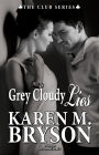 Grey Cloudy Lies (The Club, #6)