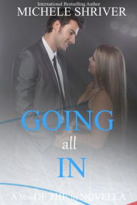 Title: Going all In (Men of the Ice, #8), Author: Michele Shriver