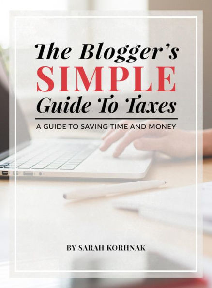 The Blogger's Simple Guide to Taxes