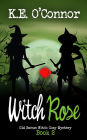 Witch Rose (Old Sarum Witch Cozy Mystery Series, #2)