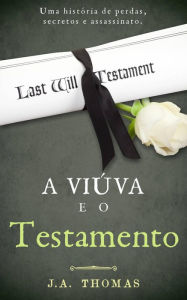 Title: A Viúva e o Testamento, Author: J.A. Thomas